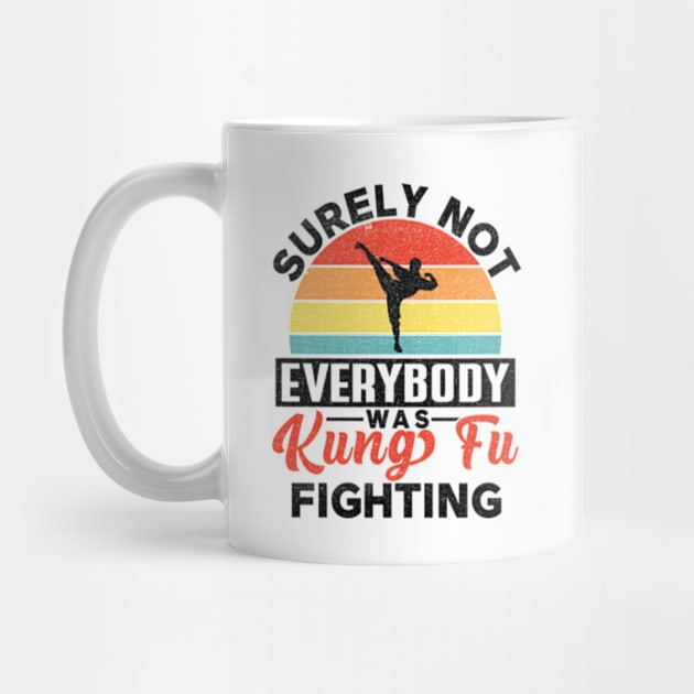 Surely Not Everybody Was Kung Fu Fighting, Funny Kung Fu by RiseInspired